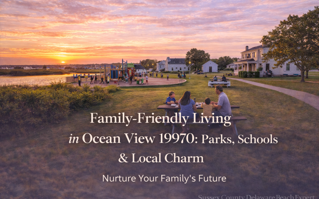 Family-Friendly Living in Ocean View 19970: Parks, Schools & Local Charm
