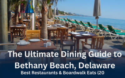 The Ultimate Dining Guide to Bethany Beach, Delaware: Best Restaurants & Boardwalk Eats (2026)